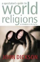 Spectator's Guide to World Religions, A: An Introduction to the Big Five 0825462525 Book Cover