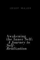 Awakening the Inner Self: A Journey to Self-Realization 7169672480 Book Cover