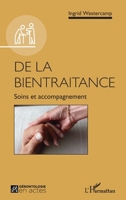 De la bientraitance: Soins et accompagnement (La Gérontologie En Actes) (French Edition) 2343183872 Book Cover