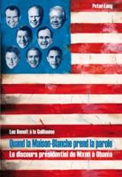 Quand La Maison-Blanche Prend La Parole: Le Discours Présidentiel de Nixon À Obama 3034311494 Book Cover