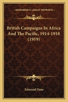 British Campaigns in Africa and the Pacific, 1914-1918 1018075704 Book Cover