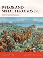 Pylos and Sphacteria 425 BC: Sparta's island of disaster 1782002715 Book Cover