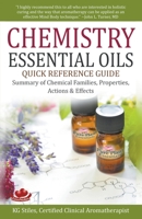 Chemistry Essential Oils Quick Reference Guide Summary of Chemical Families, Properties, Actions & Effects 1393035582 Book Cover