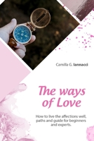 The Ways of Love: How to live the affections well, paths and guide for beginners and experts. B08ZQD5Y4R Book Cover