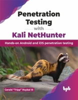 Penetration Testing with Kali NetHunter: Hands-on Android and iOS penetration testing (English Edition) 9355516517 Book Cover
