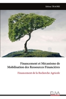 Financement et Mécanisme de Mobilisation des Ressources Financières: Financement de la Recherche Agricole (French Edition) 9999342493 Book Cover