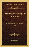 Cours de Psychologie Et de Morale (Tha(c)Orie Et Applications) (A0/00d.1886) 2012645755 Book Cover