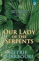 Our Lady of the Serpents: A Novel 1733746455 Book Cover