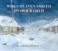 When Heaven Smiled on Our World 0889025150 Book Cover