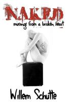 Naked: Musings from a Broken Heart 1463781164 Book Cover