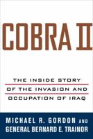 Cobra II: The Inside Story of the Invasion and Occupation of Iraq 0375422625 Book Cover
