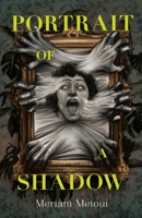 Portrait of a Shadow 1250863279 Book Cover