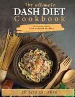 The Ultimate Dash Diet Cookbook: 100 Easy and Healthy Low Sodium Recipes 9962502179 Book Cover