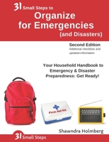 31 Small Steps to Organize for Emergencies (and Disasters): Your Household Handbook for Emergency & Disaster Preparedness: Get Ready! 1984161695 Book Cover