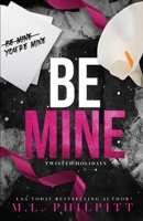 Be Mine: A Dark Romance Valentine's Day Novella 1990611435 Book Cover