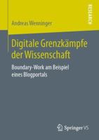 Digitale Grenzkämpfe der Wissenschaft: Boundary-Work am Beispiel eines Blogportals 3658252979 Book Cover