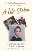 A Life Stolen: The tragic true story of my son’s murder 1841883999 Book Cover