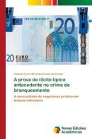 A prova do ilícito típico antecedente no crime de branqueamento: A necessidade de segurança jurídica em tempos nebulosos 6202562242 Book Cover