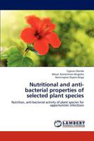 Nutritional and Anti-Bacterial Properties of Selected Plant Species 3659178179 Book Cover