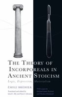 The Theory of Incorporeals in Ancient Stoicism: Logic, Expression, Materialism (Cycles) 1399545574 Book Cover