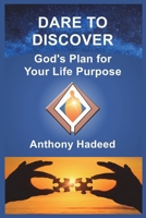 Dare to Discover God's Plan for Your Life Purpose 1892654318 Book Cover