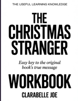 The Useful Learning Knowledge The Christmas Stranger: Easy Key to the Original Book’s True Message B0GDVZVDVF Book Cover