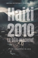 Haïti 2010: Le Défi Inachevé ne Analyse Pertinente pour Aujourd'hui. B0CLH4KB91 Book Cover