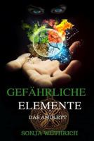 Gef�hrliche Elemente: Das Amulett 1545452016 Book Cover