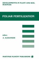 Foliar Fertilization: Proceedings of the First International Symposium on Foliar Fertilization, Organized by Schering Agrochemical Division, Special ... 9401084505 Book Cover