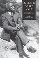 Rac(E)Ing to the Right: Selected Essays of George S. Schuyler 1572338180 Book Cover