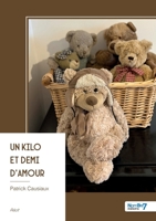 Un kilo et demi d'amour (French Edition) B0GN1DTBMV Book Cover