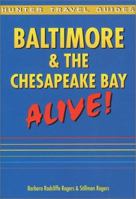 Hunter Travel Guides Baltimore & the Chesapeake Bay: Alive! (Baltimore & the Chesapeake Bay Alive!) 1588431207 Book Cover