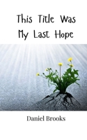 This Title Was My Last Hope 9908000748 Book Cover