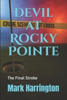 Devil at Rocky Pointe: The Final Stroke (Will Anderson and Casey Murphy Detective Thriller) B0FN7Z9J7B Book Cover