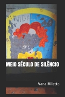 MEIO SÉCULO DE SILÊNCIO (Portuguese Edition) B08JHZLQY2 Book Cover