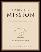 Living the Mission: A Spiritual Formation Guide 0060841265 Book Cover