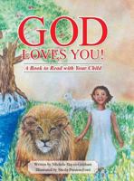God Loves You!: A Book to Read with Your Child 1489710493 Book Cover