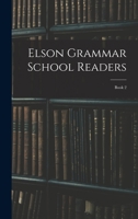 Elson Grammar School Readers: Book 2 101614265X Book Cover