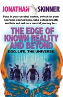 The Edge of Known Reality and Beyond: God, Life, the Universe 085234600X Book Cover