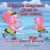 Ellie the Elephant Goes to the Beach B096WV4449 Book Cover