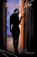 Dying For Love 1393593038 Book Cover