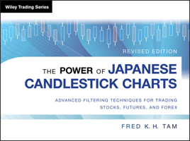 The Power of Japanese Candlestick Charts: Advanced Filtering Techniques for Trading Stocks, Futures, and Forex 1118732928 Book Cover