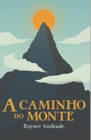 A caminho do Monte (Portuguese Edition) 6501295742 Book Cover