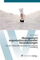 Management organisationskultureller Veränderungen: Von der traditionellen Bürokratie zur modernen Verwaltung 363941036X Book Cover