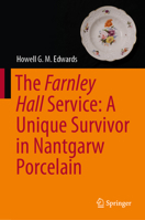 The Farnley Hall Service: A Unique Survivor in Nantgarw Porcelain 3031218159 Book Cover