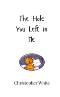The Hole You Left in Me 9908002597 Book Cover