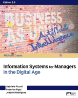 Information Systems for Managers in the Digital Age : Without Cases, Edition 6.0 1958303569 Book Cover