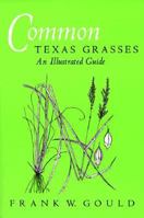 Common Texas Grasses: An Illustrated Guide (W. L. Moody, Jr., Natural History (Paperback)) 0890960585 Book Cover