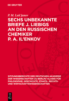 Sechs Unbekannte Briefe J. Liebigs an Den Russischen Chemiker P. A. Il'enkov 3112775643 Book Cover