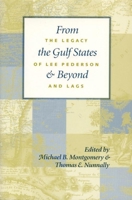 From the Gulf States and Beyond: The Legacy Lee Pederson and LAGS 0817309489 Book Cover